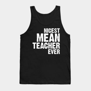Nicest Mean Teacher Ever Tank Top